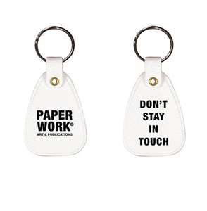 DON'T STAY IN TOUCH KEY CHAIN WHITE